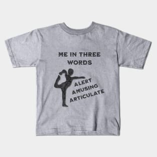 Me in Three Words: Alert, Amusing, Articulate Kids T-Shirt